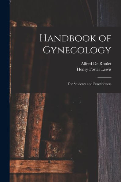 Handbook Of Gynecology: For Students And Practitioners - 9781019076101