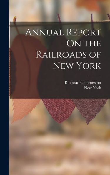 Annual Report On The Railroads Of New York