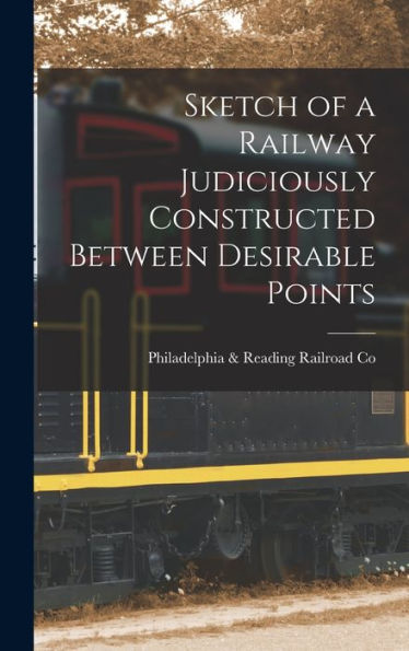 Sketch Of A Railway Judiciously Constructed Between Desirable Points