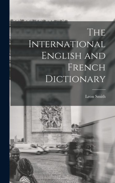 The International English And French Dictionary