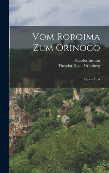 Vom Roroima Zum Orinoco: Typen-Atlas (German Edition)