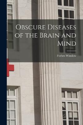Obscure Diseases Of The Brain And Mind