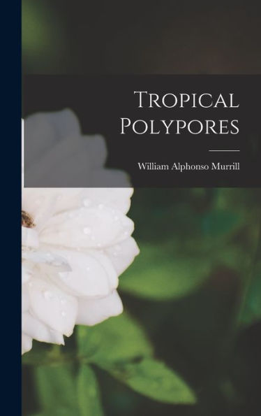Tropical Polypores - 9781019150641