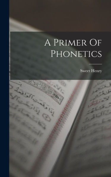 A Primer Of Phonetics - 9781019152768