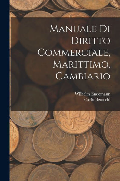 Manuale Di Diritto Commerciale, Marittimo, Cambiario (Italian Edition)