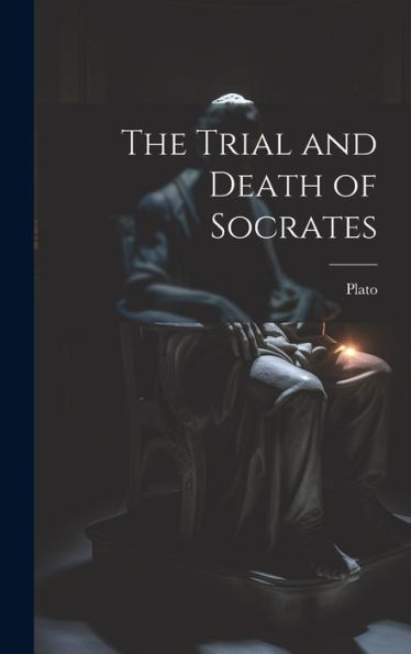 The Trial And Death Of Socrates - 9781019368275