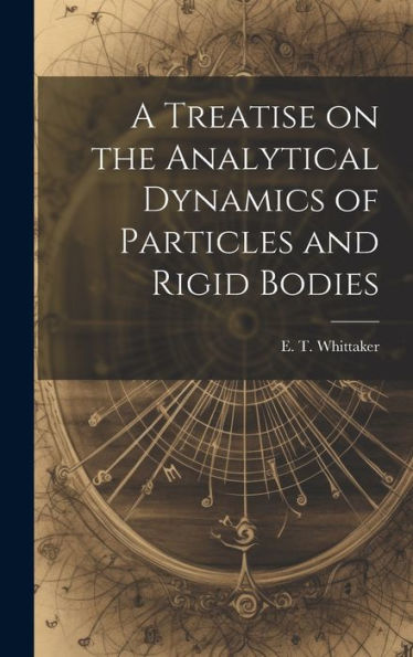 A Treatise On The Analytical Dynamics Of Particles And Rigid Bodies