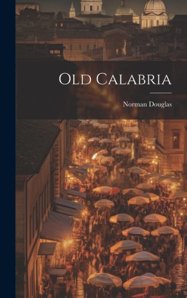 Old Calabria - 9781019372760