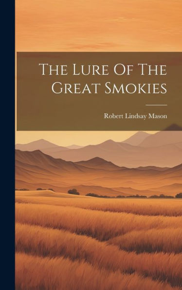 The Lure Of The Great Smokies - 9781019374795