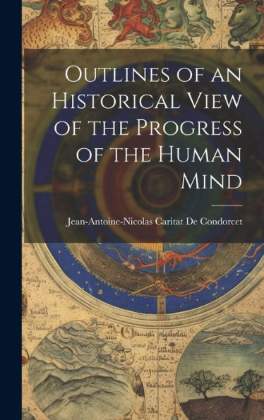 Outlines Of An Historical View Of The Progress Of The Human Mind - 9781019375846