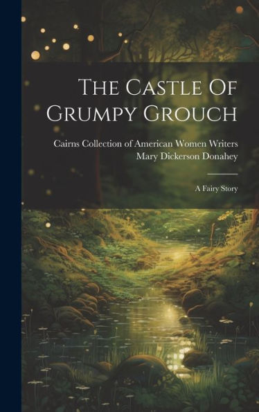 The Castle Of Grumpy Grouch: A Fairy Story - 9781019378069
