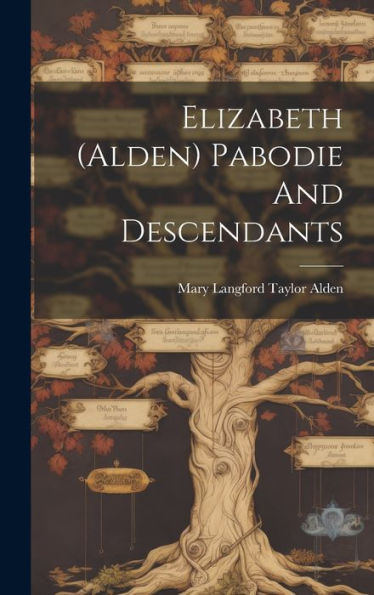Elizabeth (Alden) Pabodie And Descendants