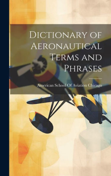 Dictionary Of Aeronautical Terms And Phrases - 9781019380710