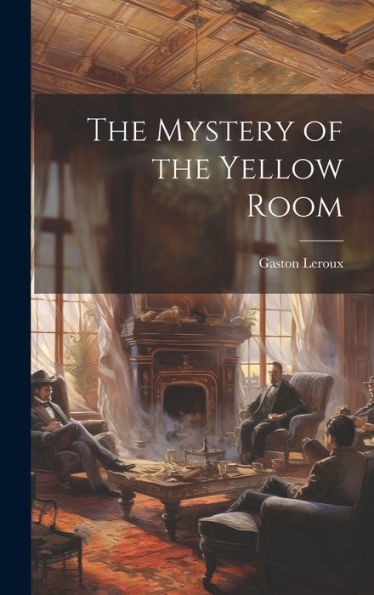 The Mystery Of The Yellow Room