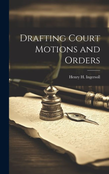 Drafting Court Motions And Orders - 9781019382912