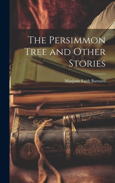The Persimmon Tree And Other Stories - 9781019384756