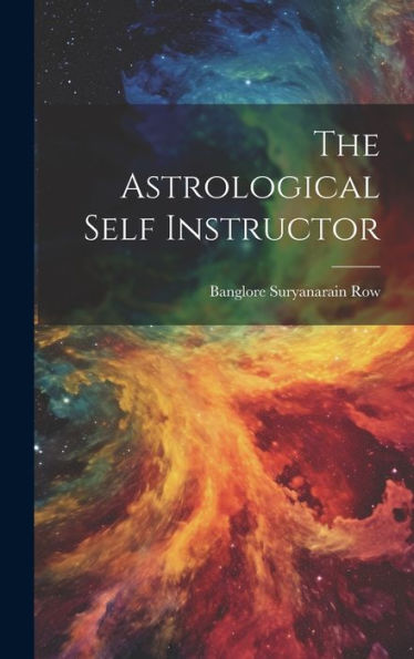 The Astrological Self Instructor - 9781019384954