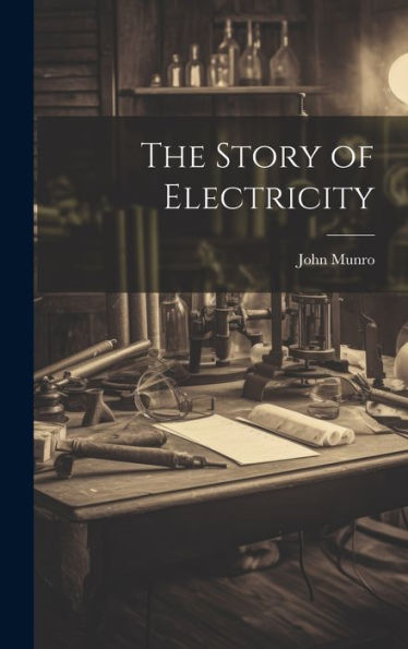 The Story Of Electricity - 9781019385524