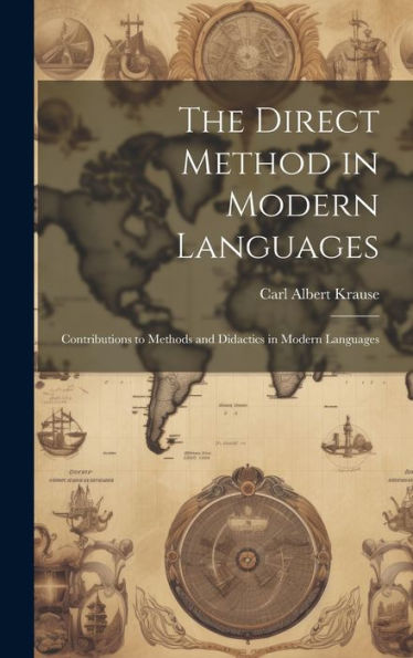 The Direct Method In Modern Languages: Contributions To Methods And Didactics In Modern Languages