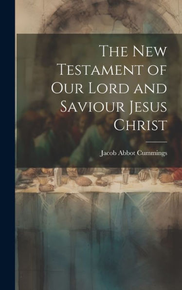 The New Testament Of Our Lord And Saviour Jesus Christ