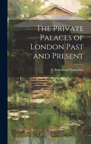 The Private Palaces Of London Past And Present - 9781019394748