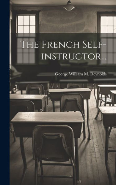 The French Self-Instructor... (French Edition) - 9781019399163
