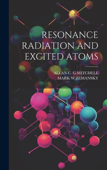 Resonance Radiation And Excited Atoms - 9781019400845