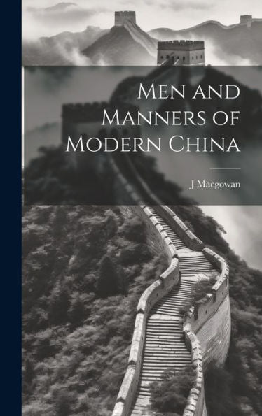 Men And Manners Of Modern China