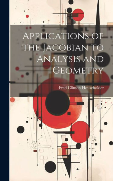 Applications Of The Jacobian To Analysis And Geometry