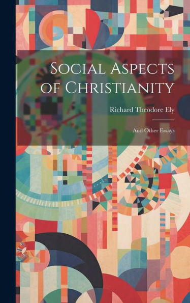 Social Aspects Of Christianity: And Other Essays