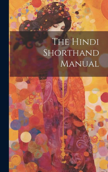 The Hindi Shorthand Manual (Hindi Edition)