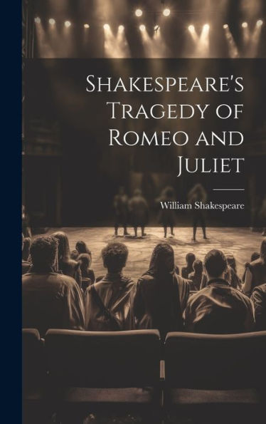 Shakespeare's Tragedy Of Romeo And Juliet