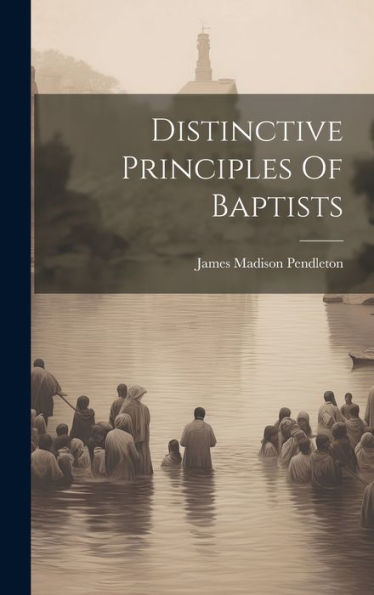 Distinctive Principles Of Baptists