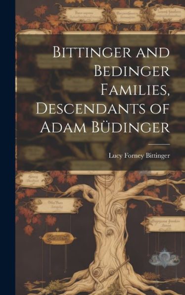 Bittinger And Bedinger Families, Descendants Of Adam Büdinger