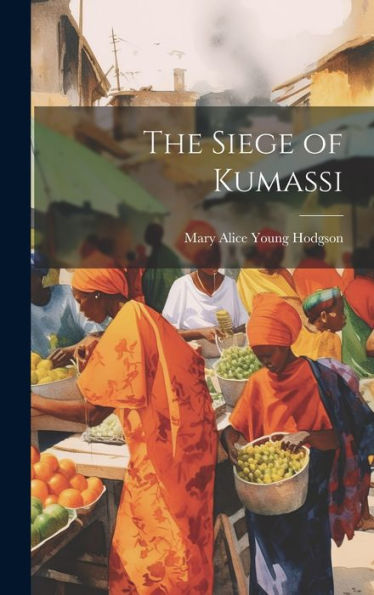 The Siege Of Kumassi
