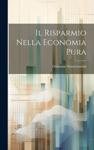 Il Risparmio Nella Economia Pura (Italian Edition)
