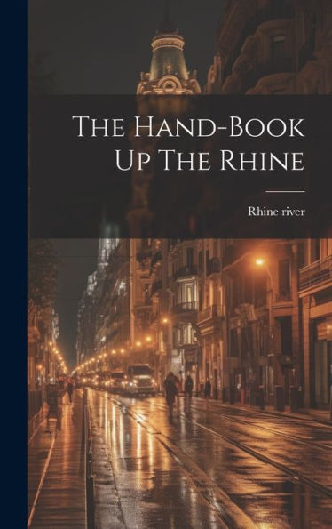 The Hand-Book Up The Rhine