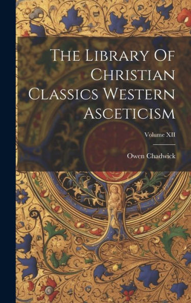 The Library Of Christian Classics Western Asceticism; Volume Xii - 9781019426296