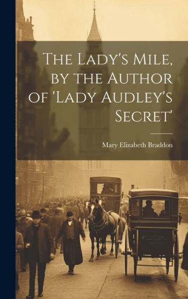The Lady's Mile, By The Author Of 'Lady Audley's Secret'