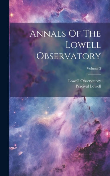 Annals Of The Lowell Observatory; Volume 2