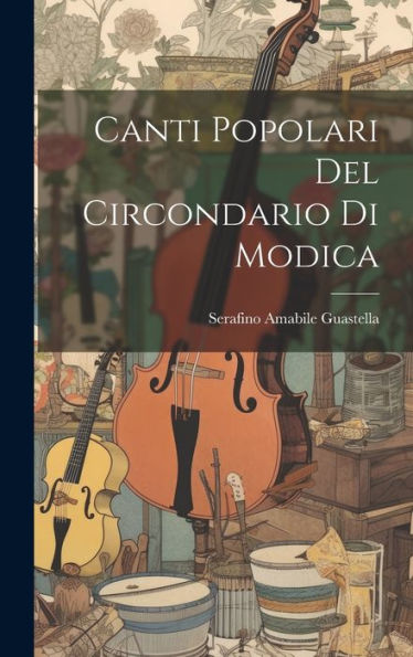 Canti Popolari Del Circondario Di Modica (Italian Edition)