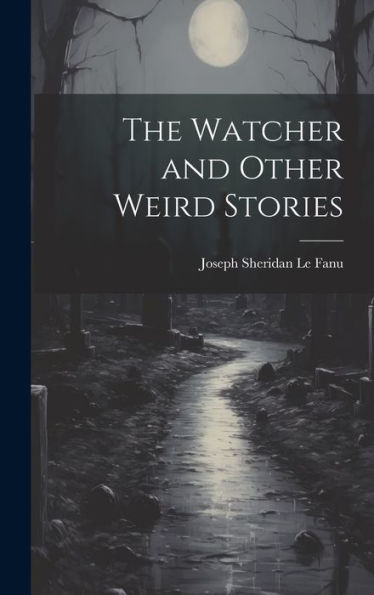 The Watcher And Other Weird Stories