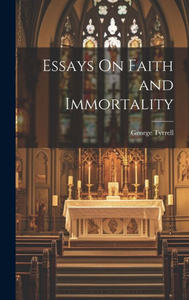 Essays On Faith And Immortality