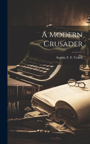 A Modern Crusader - 9781020253126