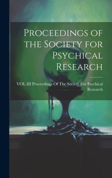 Proceedings Of The Society For Psychical Research - 9781020253577