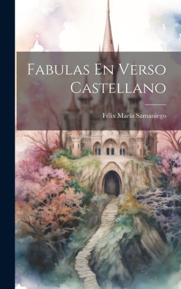 Fabulas En Verso Castellano (Spanish Edition) - 9781020255397