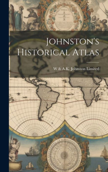 Johnston's Historical Atlas - 9781020264559