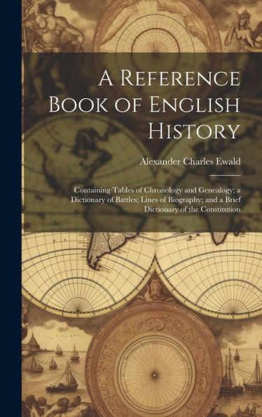 A Reference Book Of English History; Containing Tables Of Chronology And Genealogy; A Dictionary Of Battles; Lines Of Biography; And A Brief Dictionary Of The Constitution - 9781020264894