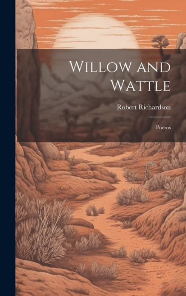 Willow And Wattle: Poems - 9781020266591