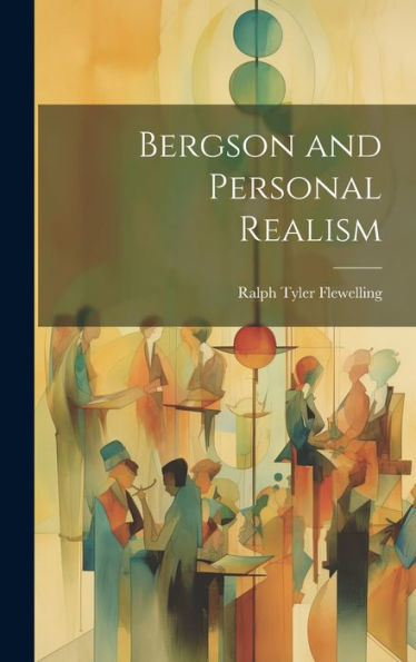 Bergson And Personal Realism - 9781020267666